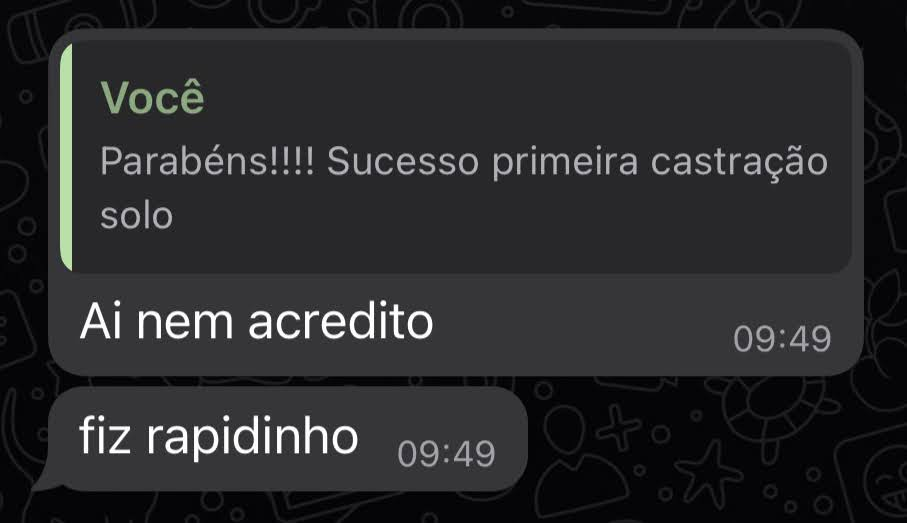 Print de conversa: parabéns pela primeira castração solo, aluna responde que fez rapidinho